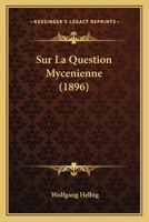 Sur La Question Mycenienne (1896) 1166707717 Book Cover