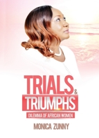 Trials and Triumphs: Dilemma of African Women 1434917657 Book Cover