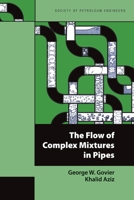 The Flow of Complex Mixtures in Pipes 0442227892 Book Cover