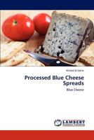 Processed Blue Cheese Spreads: Blue Cheese 3848485028 Book Cover