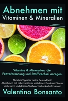 Abnehmen mit Vitaminen & Mineralien: Vitamine & Mineralien, die Fettverbrennung und Stoffwechsel anregen (German Edition) B086Y3BJ8Z Book Cover