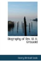 Biography of Rev. W. H. Griswold 0559413637 Book Cover