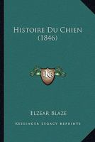 Histoire Du Chien (1846) 1166788482 Book Cover