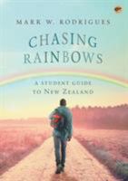 Chasing Rainbows - A Student Guide to New Zealand 9384129844 Book Cover