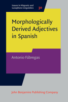 Morphologically Derived Adjectives in Spanish 9027208093 Book Cover