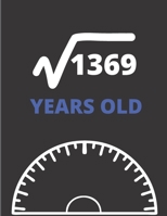 Square Root Of 1369 Years Old: Graph Paper Jurnal Notebook - Math Square Root of 1369, 37 Years Old Graphing Paper 37th Birthday Gift for Thirty-Seven Years Old Math Lover Bday Gift Idea Large (8.5 X  1677228210 Book Cover