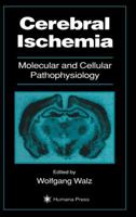 Cerebral Ischemia: Molecular and Cellular Pathophysiology (Contemporary Neuroscience) (Contemporary Neuroscience) 1475747357 Book Cover