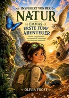 Inspiriert von der Natur: EMMAS ERSTE FÜNF ABENTEUER (German Edition) B0HD61HMC4 Book Cover