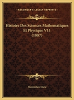 Histoire Des Sciences Mathematiques Et Physique V11 (1887) 1166751805 Book Cover