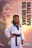 Small Steps Big Dreams: A True Story of Courage and Growth B0GRCG7SS2 Book Cover