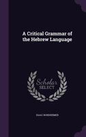 A Critical Grammar of the Hebrew Language 1147428735 Book Cover