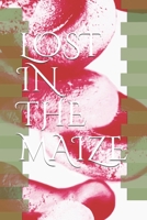 Loste in the maize B085DJPDRZ Book Cover