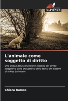 L'animale come soggetto di diritto: Una critica della concezione classica del diritto soggettivo dalla prospettiva della teoria dei sistemi di Niklas Luhmann 6205930005 Book Cover