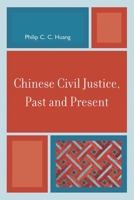 Chinese Civil Justice, Past and Present (Asia/Pacific/Perspectives) 0742567702 Book Cover