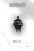 Beneath The Unit B0GMWYLS13 Book Cover