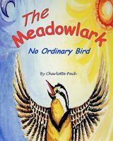 The Meadowlark: No Ordinary Bird 1456579711 Book Cover