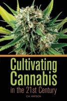 Cultivating Cannabis in the 21st Century 1931160759 Book Cover