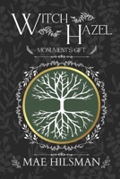 Witch Hazel: Monument's Gift B0FMM88SP2 Book Cover