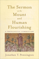 The Sermon on the Mount and Human Flourishing: A Theological Commentary 1540960641 Book Cover