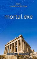 mortal.exe (Goddess in the Code) B0G7S6ZZSV Book Cover
