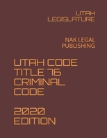 Utah Code Title 76 Criminal Code 2020 Edition: West Hartford Legal Publishing 1658185897 Book Cover
