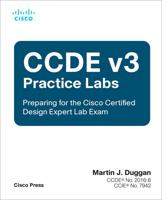 Ccde Practice Labs: Preparing for the Cisco Certified Design Expert Lab Exam 013749985X Book Cover