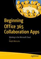 Beginning Office 365 Collaboration Apps: Working in the Microsoft Cloud 1484238486 Book Cover