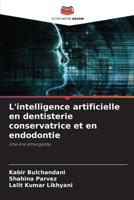 L'intelligence artificielle en dentisterie conservatrice et en endodontie (French Edition) 6202044322 Book Cover