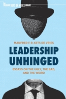 Leadership Unhinged: Essays on the Ugly, the Bad, and the Weird 3030793478 Book Cover