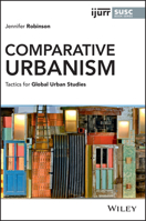 Comparative Urbanism: Tactics for Global Urban Studies 1119697557 Book Cover