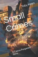 Small Crimes: A Cascus Purgamen Story 1080311319 Book Cover