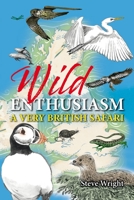 Wild Enthusiasm: A Very British Safari 1913159493 Book Cover