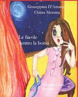 Le favole dentro la borsa: fiabe per Chiara. (Raccolta 1982 - 1995) Versione Illustrata 1521701474 Book Cover