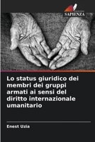 Lo status giuridico dei membri dei gruppi armati ai sensi del diritto internazionale umanitario (Italian Edition) 6207642317 Book Cover