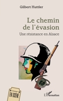Le chemin de l’évasion: Une résistance en Alsace (En Scène) (French Edition) 2336478927 Book Cover