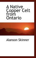 A Native Copper Celt from Ontario 1110115024 Book Cover