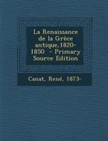 La Renaissance de la Grèce antique,1820-1850 B0BQ54P1MH Book Cover