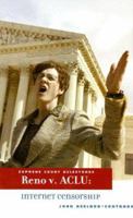 Reno V. Aclu Internet Censorship: Reno Versus Aclu (Supreme Court Milestones) 0761421440 Book Cover