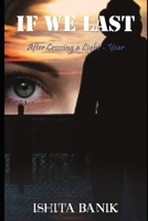 IF WE LAST: After Crossing a Light-year B08BF2TX8Y Book Cover
