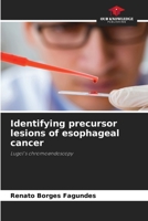 Identifying precursor lesions of esophageal cancer 620732871X Book Cover