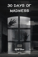 30 Days of Madness B0FF59GQWT Book Cover
