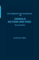 Chemistry and Technology of Cereals as Food and Feed 0442308302 Book Cover