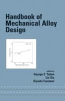 Handbook of Mechanical Alloy Design 0824743083 Book Cover