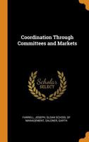 Coordination Through Committees and Markets B0BQH72JG1 Book Cover