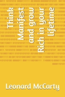 Think Manifest and Grow Rich in your Lifetime B0H8NR7BJQ Book Cover