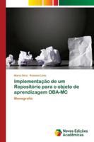 Implementação de um Repositório para o objeto de aprendizagem OBA-MC 6202039264 Book Cover