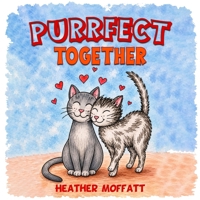 Purrfect Together B0HGCWGZTL Book Cover