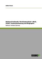 Barbara Frischmuth Die Klosterschule: Werk, Inhalt / Zusammenfassung und Biographie 3656143676 Book Cover
