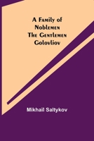 A Family of Noblemen The Gentlemen Golovliov 9355753233 Book Cover