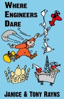 WHERE ENGINEERS DARE 1686348754 Book Cover